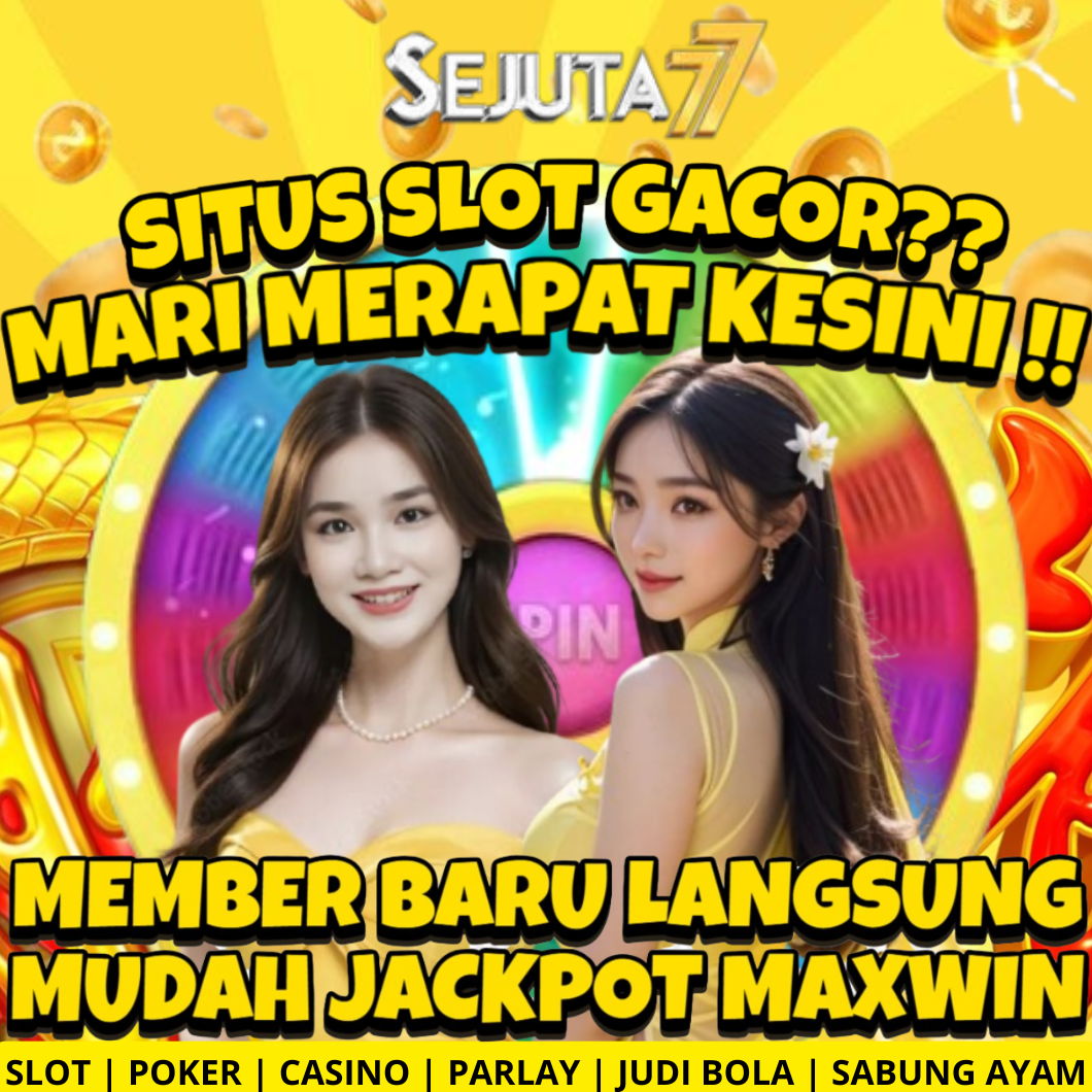 SEJUTA77 - Tempat Bermain Para Professional Gampang Menang 2025